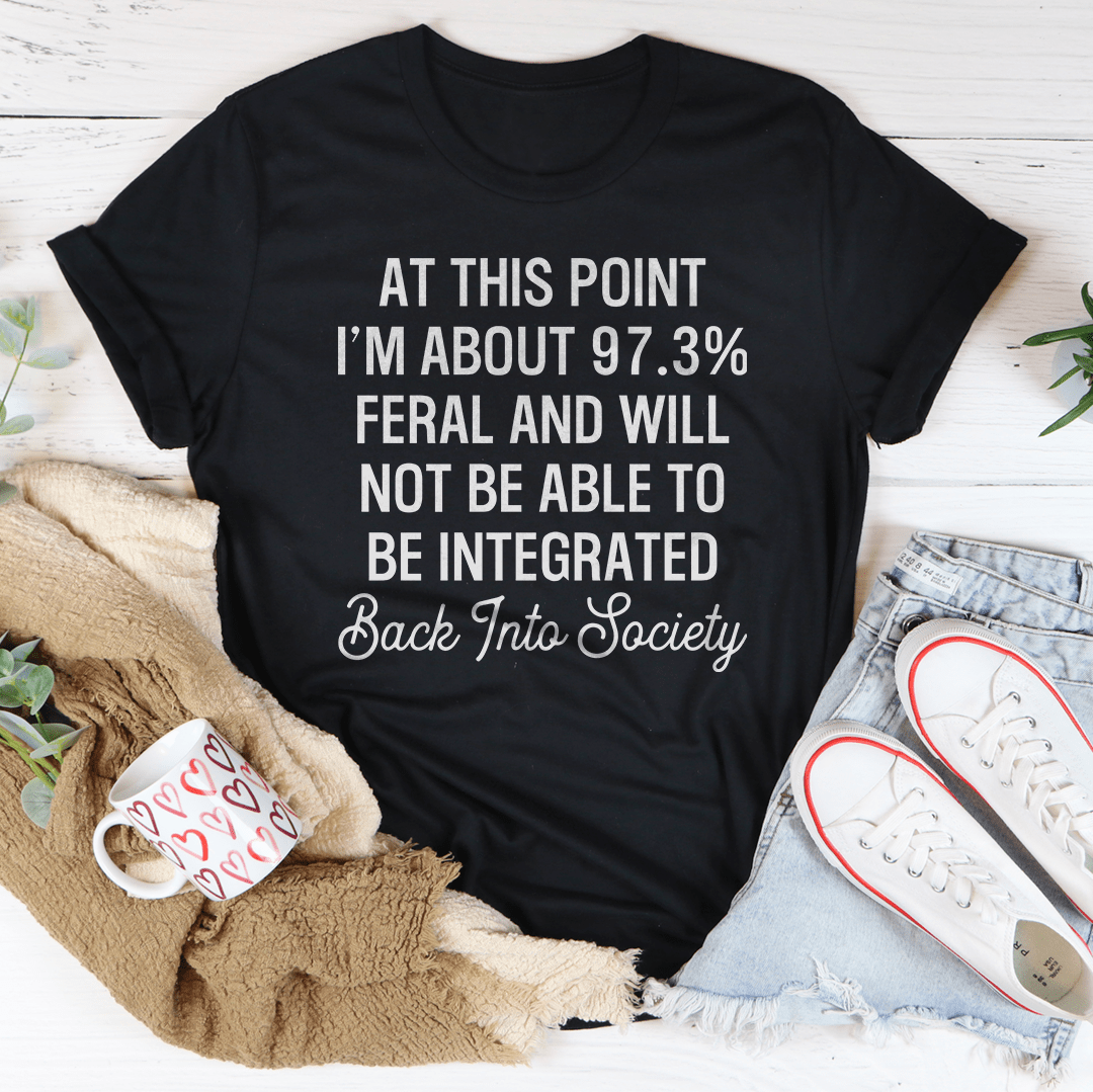 I'm 97.3% Feral Tee