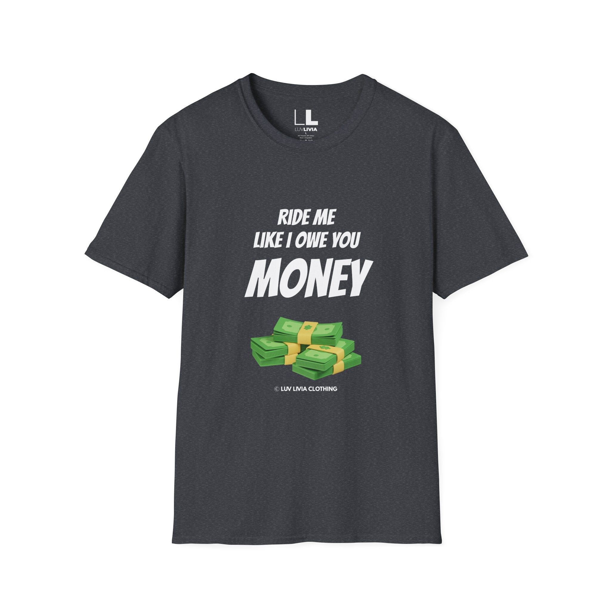 Ride Me Like I Owe You Money – Funny Graphic Tee