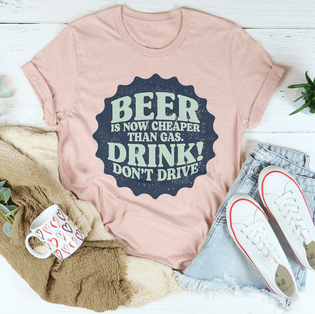 Beer Is Now Cheaper Than Gas Tee