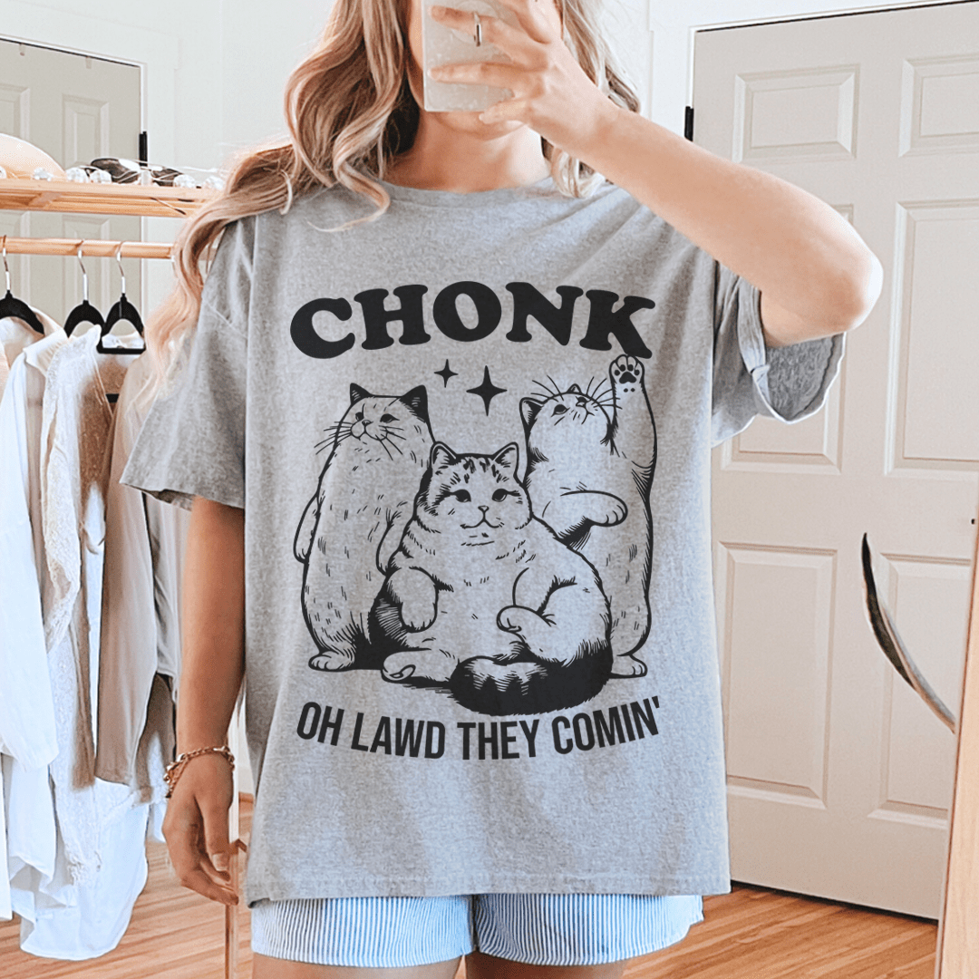 Chonk Oh Lawd They Comin Tee
