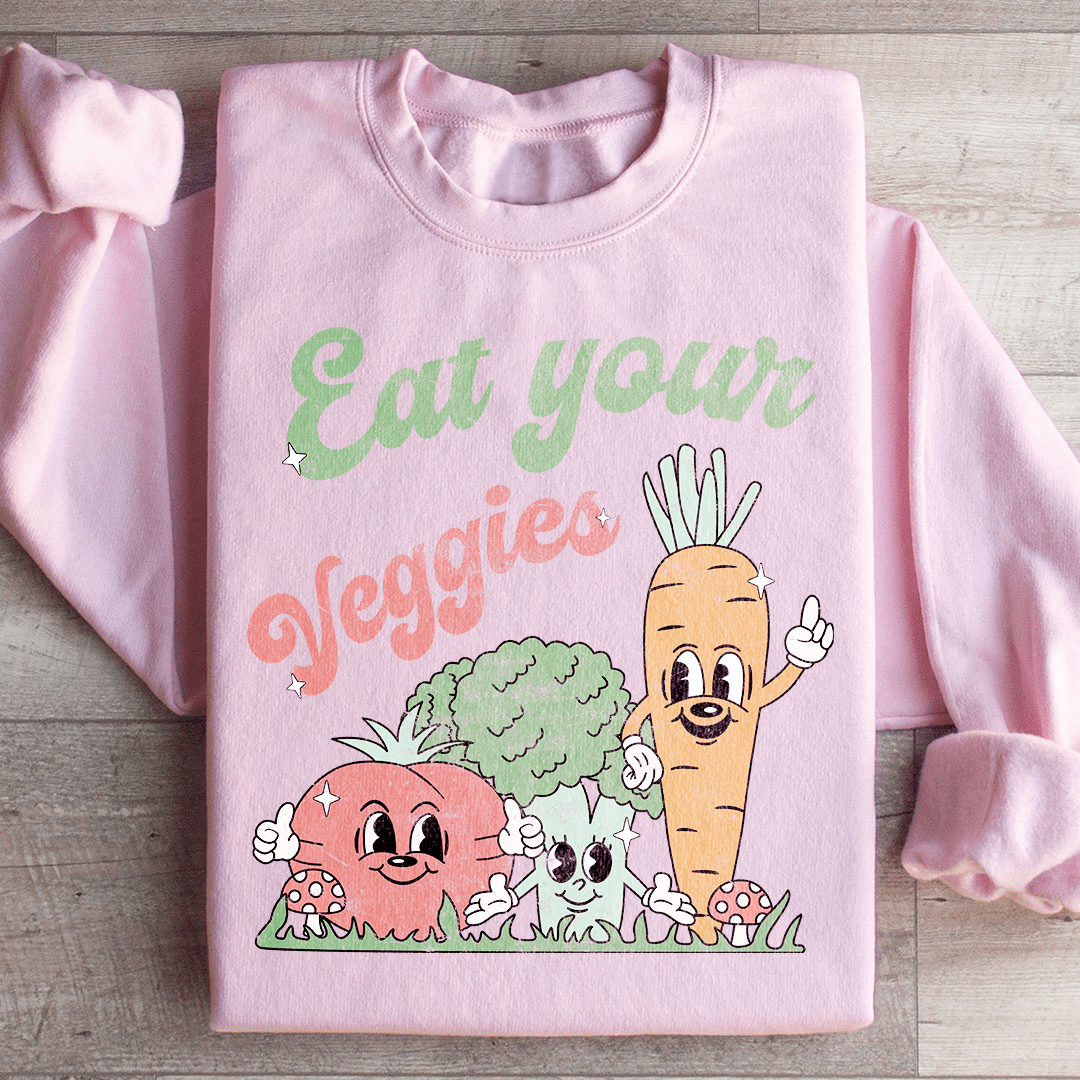 Eat Your Veggies Sweatshirt
