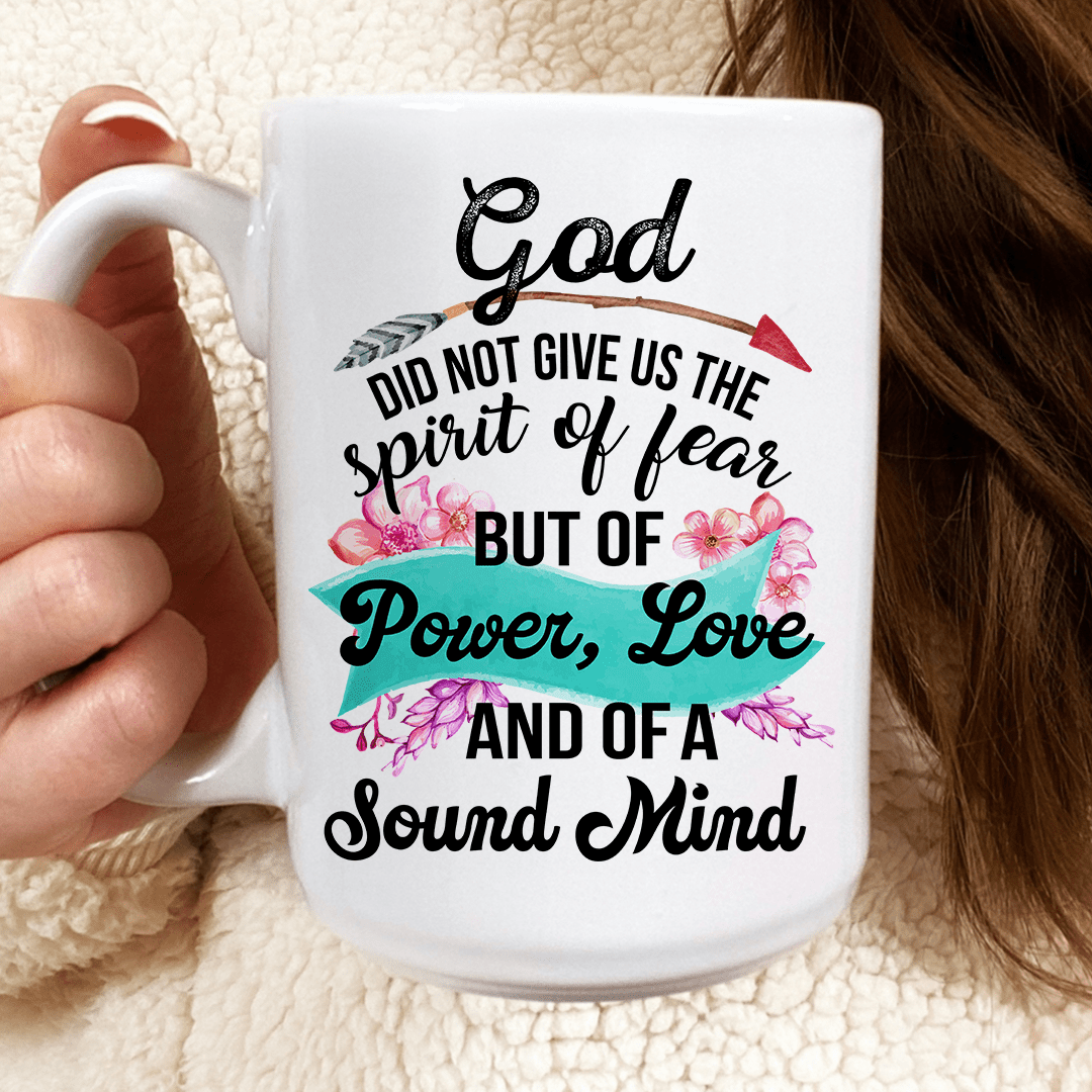 God Did Not Give Us The Spirit Of Fear Mug