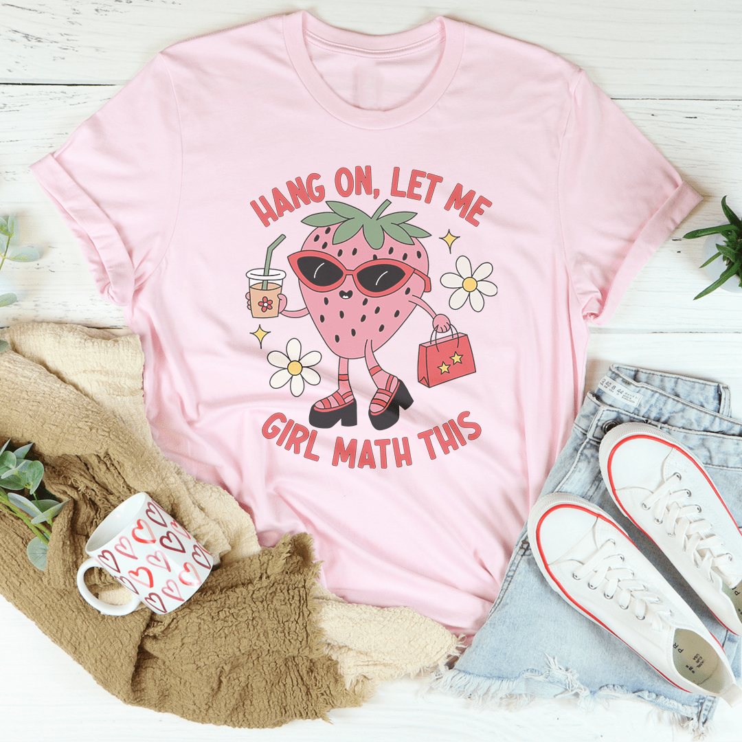 Hang On Let Me Girl Math This Tee