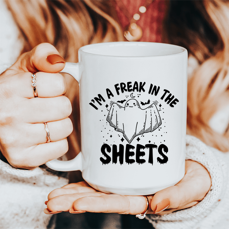 I'm A Freak In The Sheets Ceramic Mug 15 oz