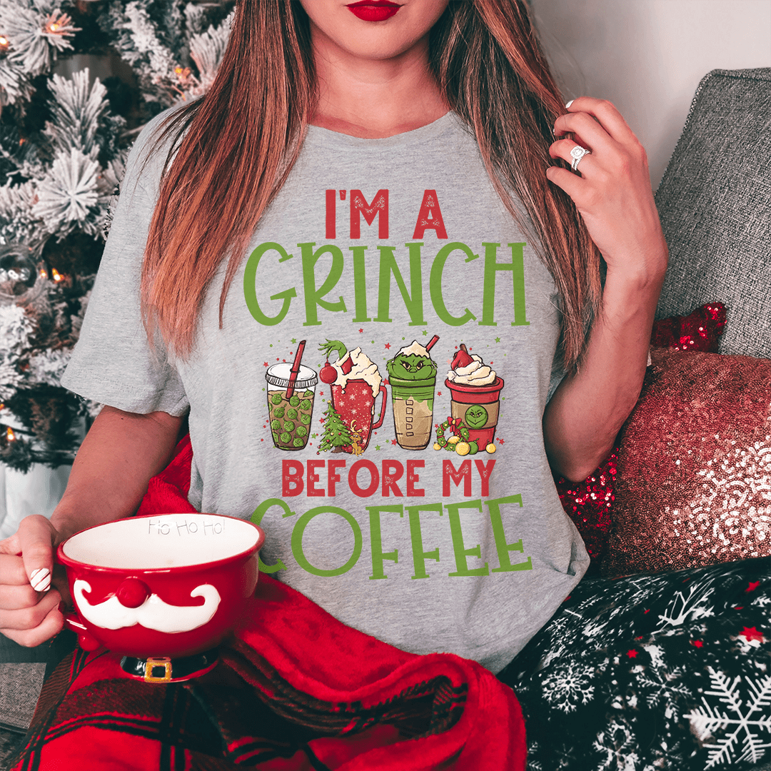I'm A Grinch Before My Coffee