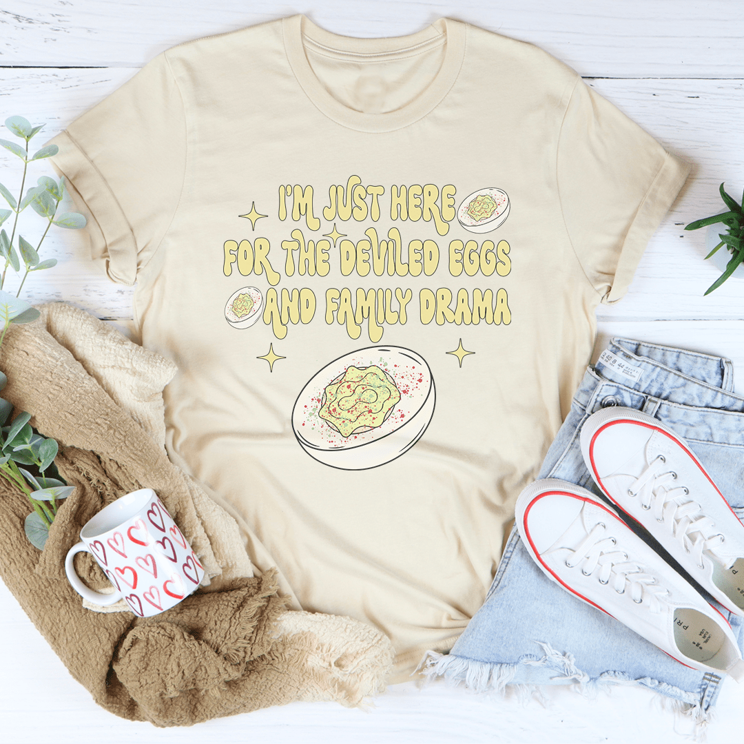 I'm Just Here For The Deviled Eggs & Family Drama Tee