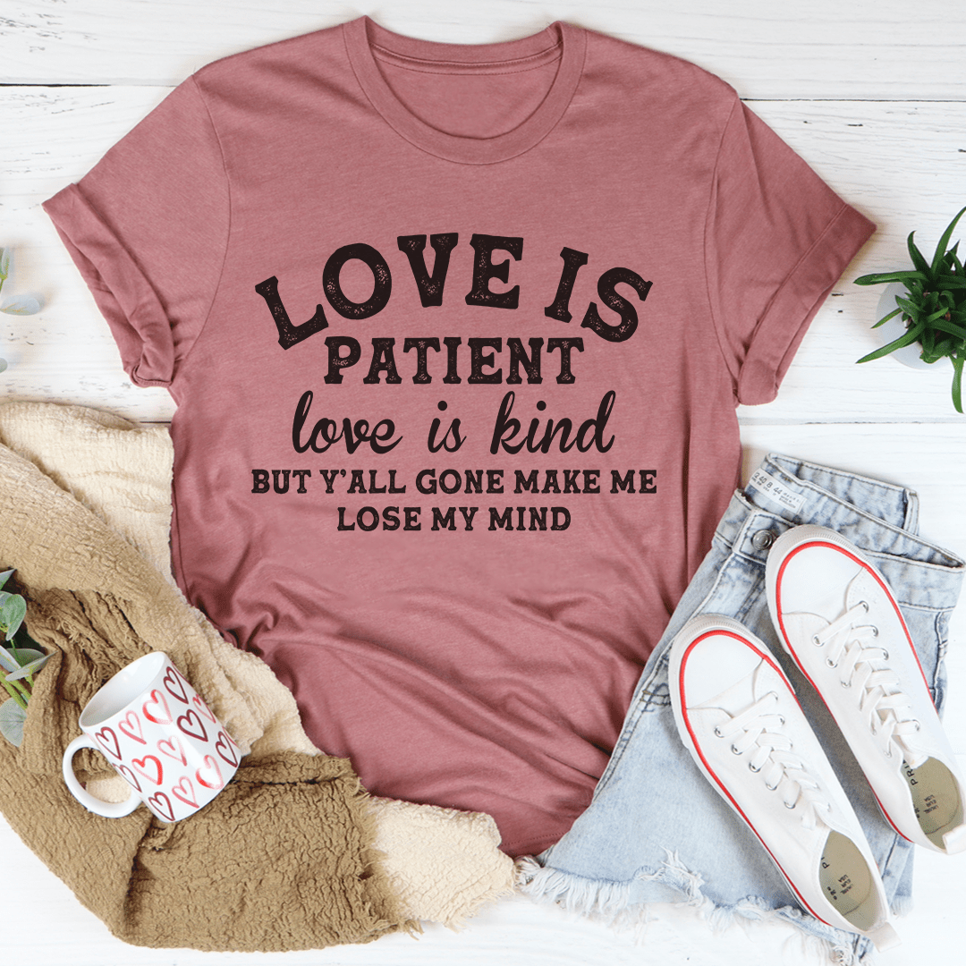 Love Is Patience Love Is Kind Tee