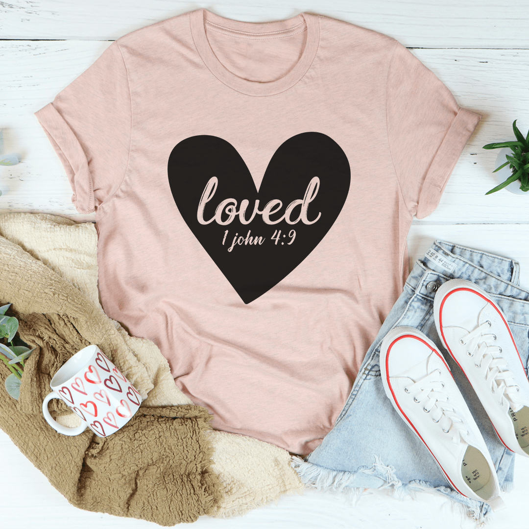 Loved 1 John 4:9 Tee