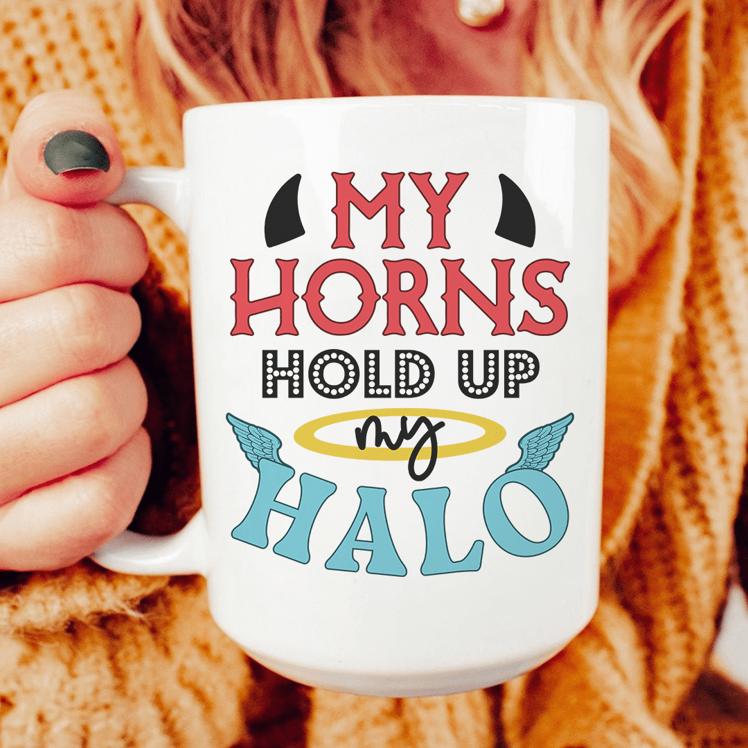 My Horns Hold Up My Halo Ceramic Mug 15 oz