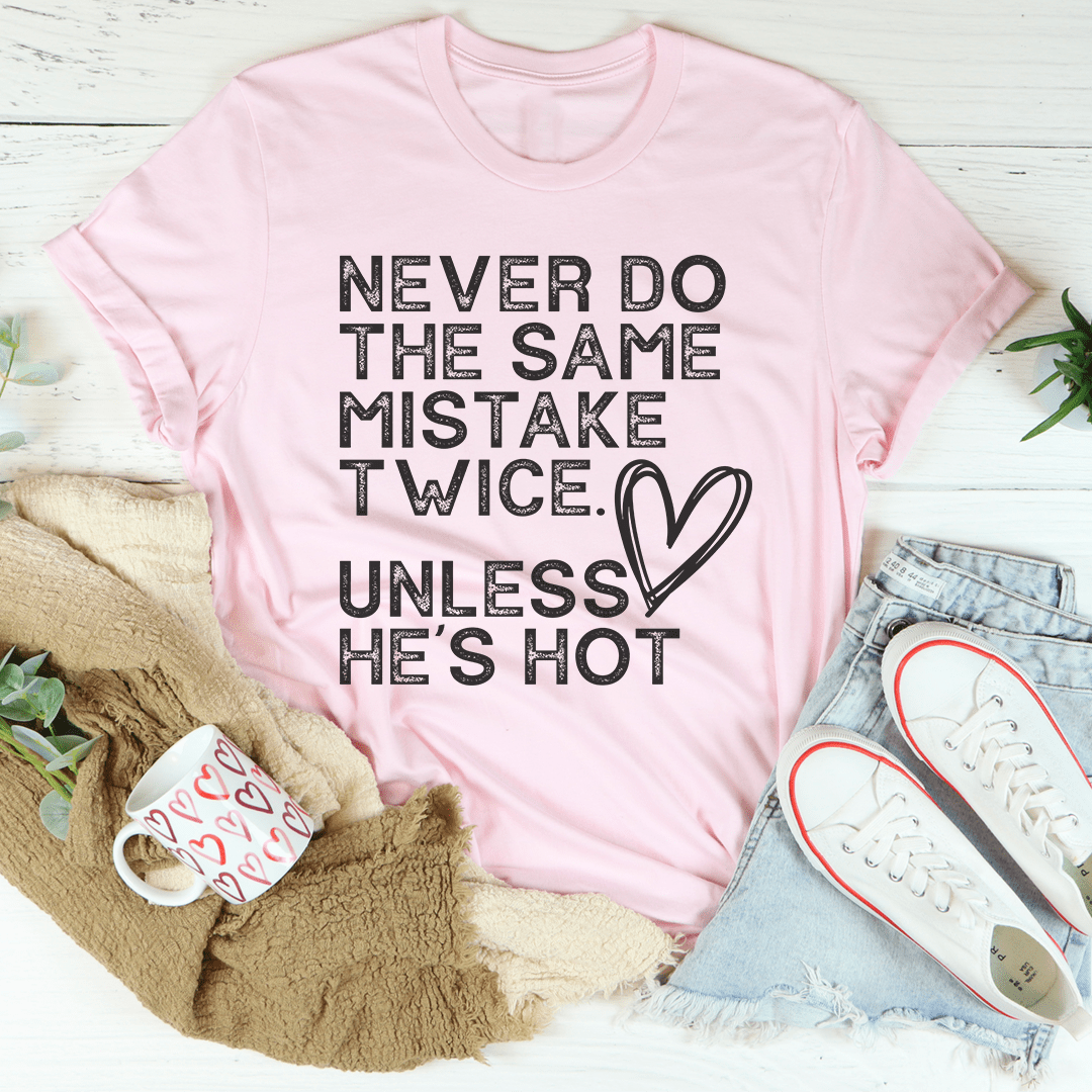 Never Do The Same Mistake Twice Tee