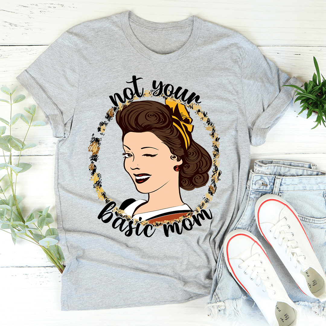 Not Your Basic Mom Tee