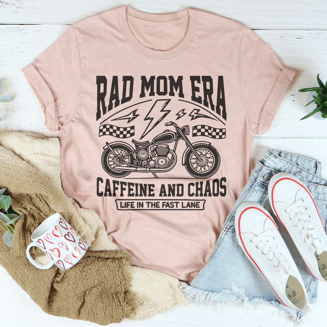 Rad Mom Era Caffeine And Chaos Tee