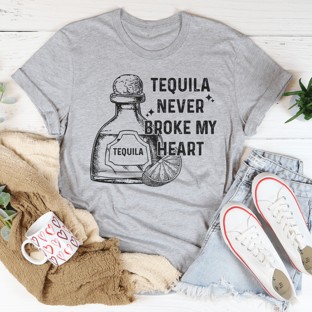 Tequila Never Broke My Heart Tee