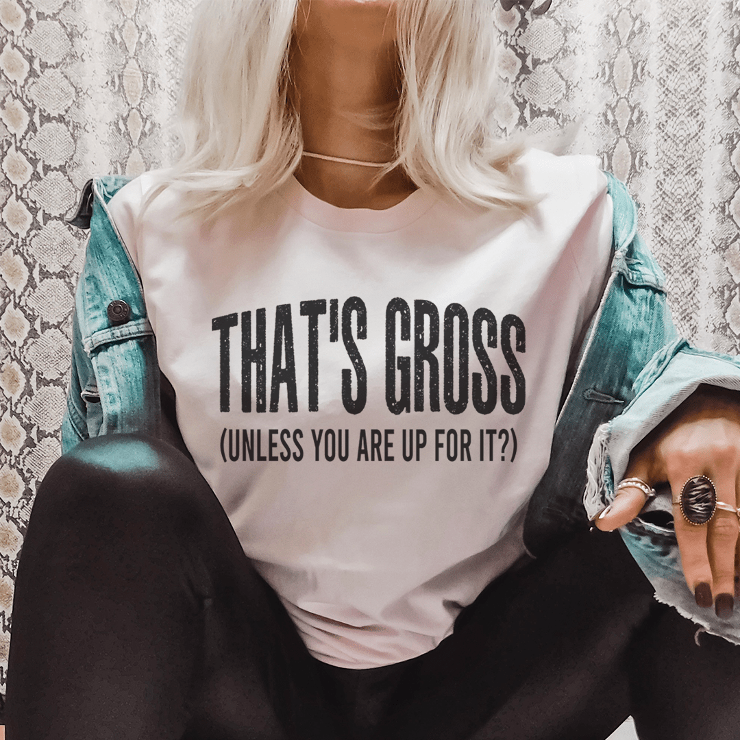 That's Gross Tee