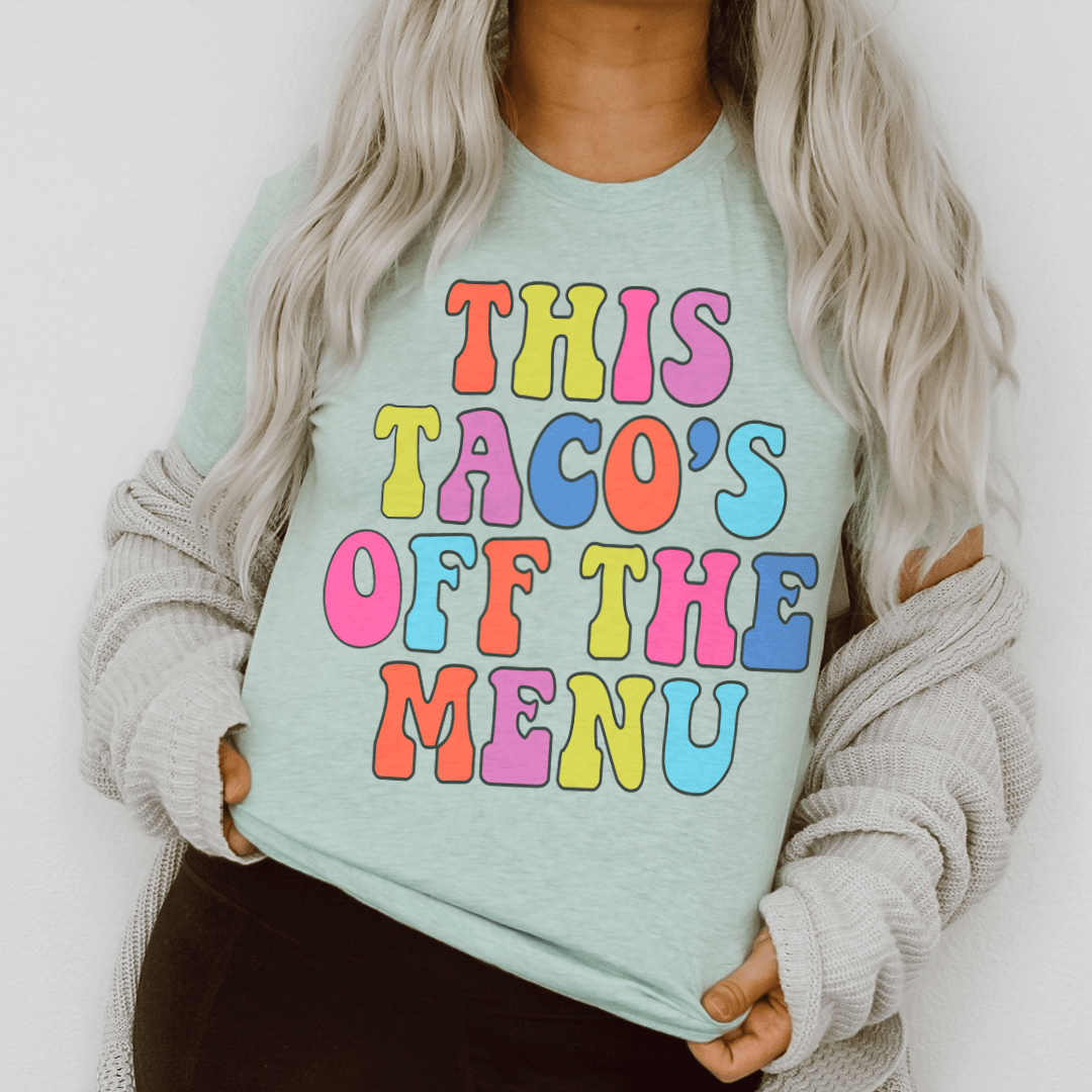 This Taco's Off The Menu Tee