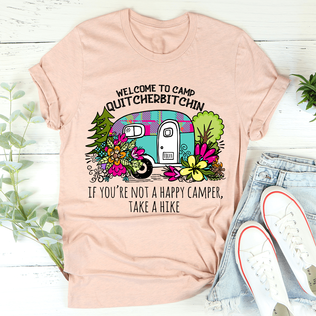 Welcome To Camp Quitcherbitchin Tee