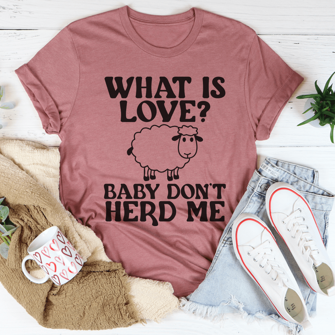 What Is Love Tee