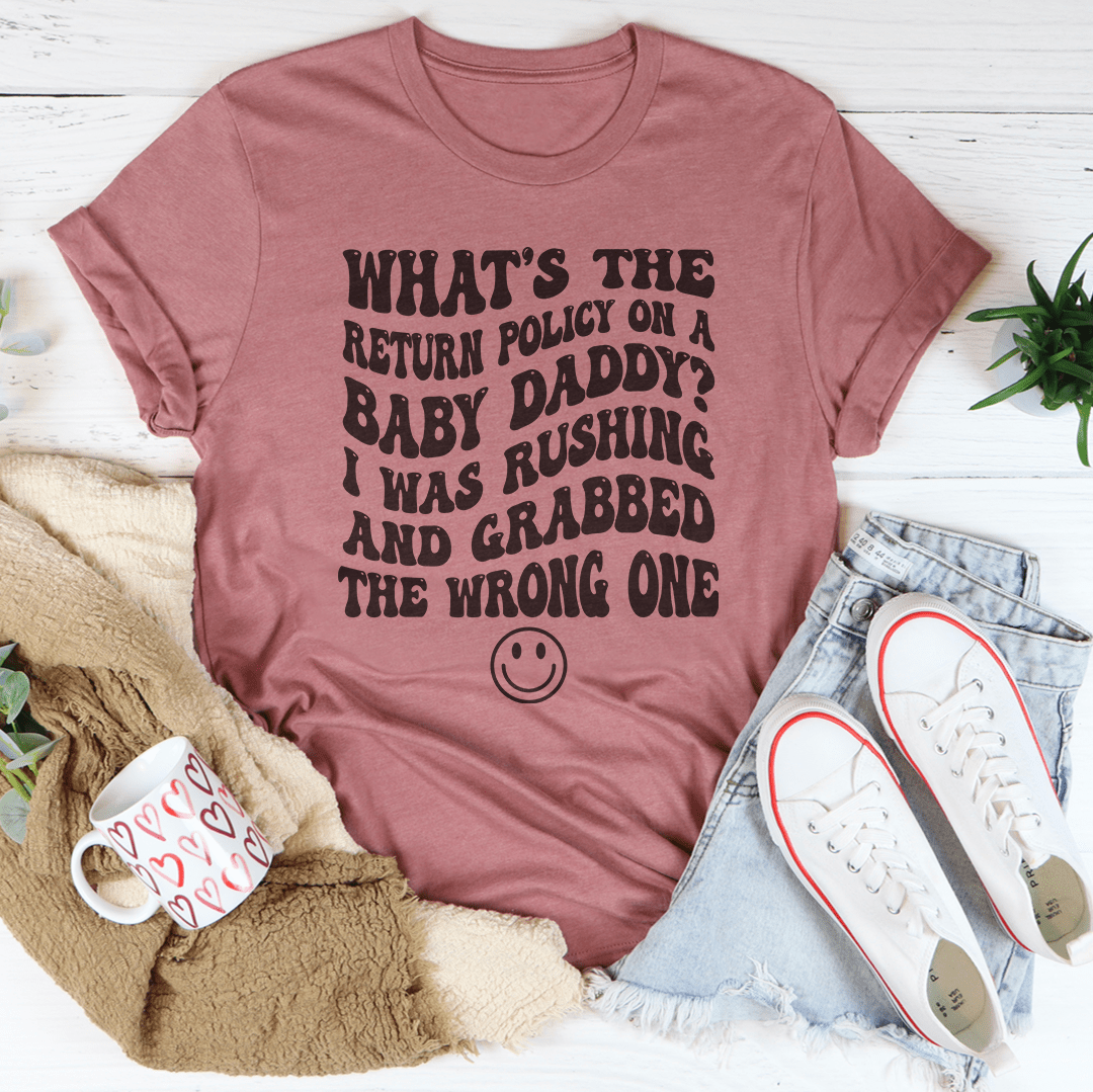 What's The Return Policy On A Baby Daddy Tee