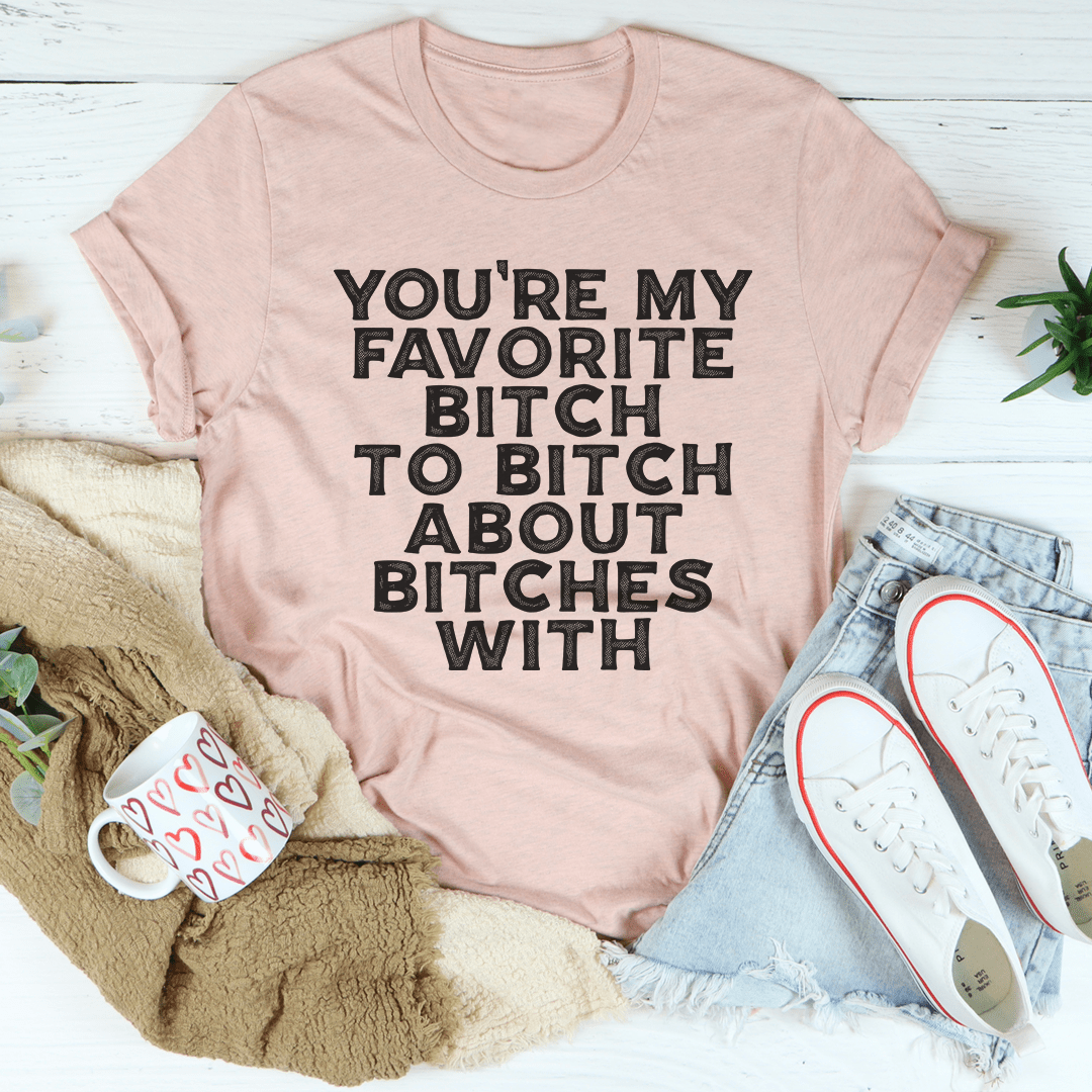 You're My Favorite Tee